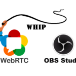 WebRTC cracks the WHIP on OBS