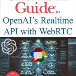 The Unofficial Guide to OpenAI’s (Beta) Realtime WebRTC API